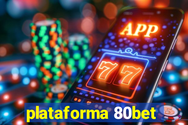 plataforma 80bet